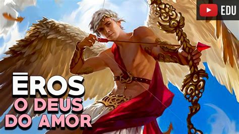 Deus Eros: deus da paixão na mitologia grega